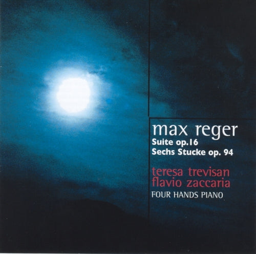 MAX REGER: SUITE OP.16 / SECHS STUCKE OP.94 - TREVISAN, ZACCARIA