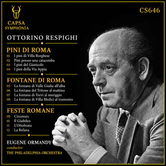 Respighi Pini di Roma, Fontane di Roma e Feste romane — Eugene Ormandy, The Philadelphia Orchestra — Inlay Capsa Symphōnĭa CS646