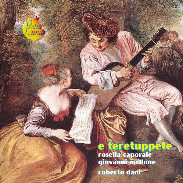 'E TERETUPPETE - CORPORAL, MELLONE, DANI