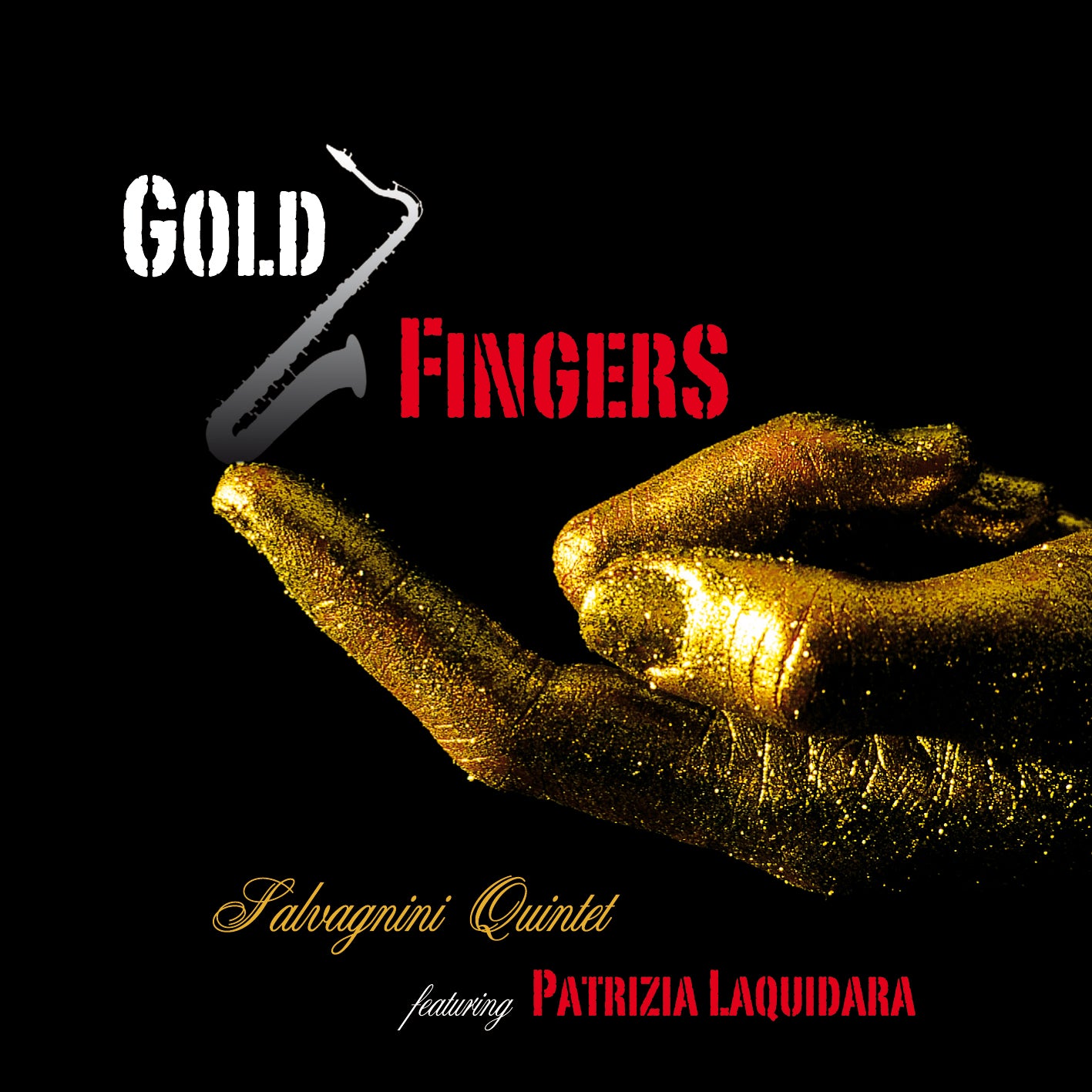 GOLD FINGERS - 30° ANNIVERSARY - Massimo Salvagnini Quintet, Patrizia Laquidara