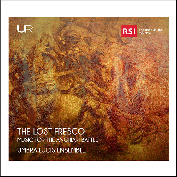 DAS VERLORENE FRESKO – MUSIK FÜR DIE SCHLACHT VON ANGHIARI