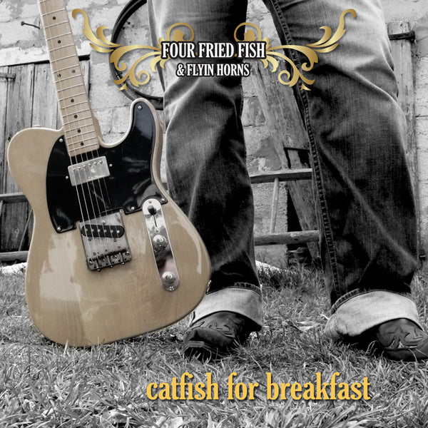 CATFISH FOR BREAKFAST - VIER GEBRATENE FISCHE & FLYIN' HORNS