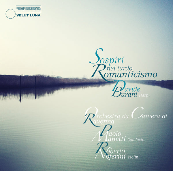 SEUFZER IN DER SPÄTROMANTIK – Burani, Kammerorchester Ravenna; Manetti; Noferini