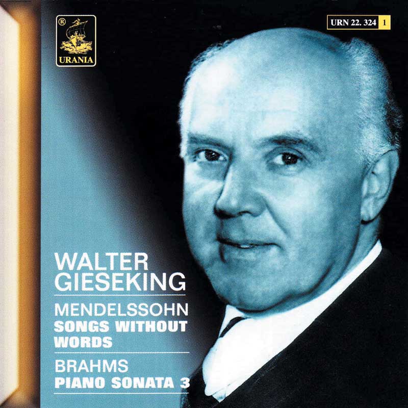 GIESEKING PLAYS MENDELSSOHN &amp; BRAHMS