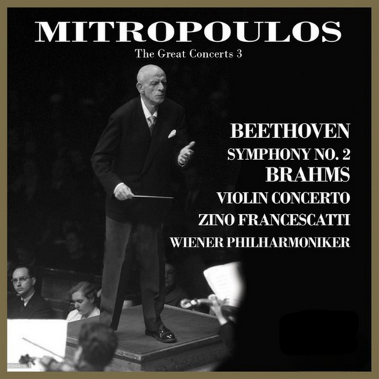 The Great Concerts, Vol. 3: Mitropoulos Conducts Beethoven &amp; Brahms (Live)