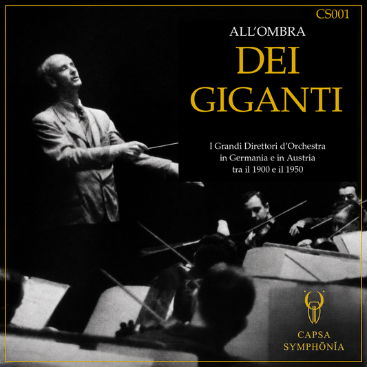 All’ombra dei giganti — grandi direttori d’orchestra in Germania e Austria 1900–1950 — Capsa Symphōnĭa CS001 cover