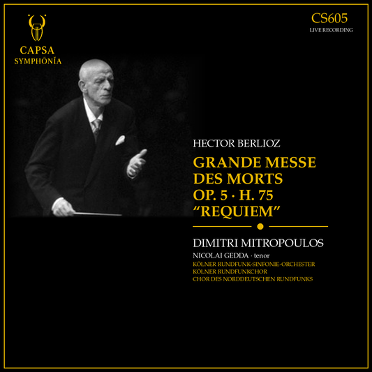 Dimitri Mitropoulos dirige la Grande Messe des morts di Berlioz con Nicolai Gedda e i complessi radiofonici di Colonia – Cover Capsa Symphōnĭa CS605