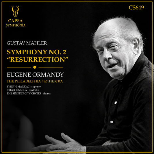 Mahler Symphony No. 2 Resurrection — Eugene Ormandy, The Philadelphia Orchestra, Evelyn Mandac, Birgit Finnilä and The Singing City Choirs — Capsa Symphōnĭa CS649 cover