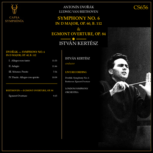 Dvořák Symphony No. 6 and Beethoven Egmont Overture tracklist — István Kertész, London Symphony Orchestra — Capsa Symphōnĭa CS656 inlay
