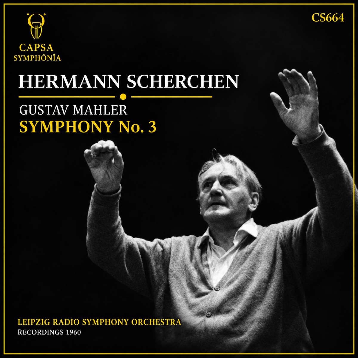 Capsa Symphōnĭa CS664 cover: Gustav Mahler, Symphony No. 3, Hermann Scherchen, Leipzig Radio Symphony Orchestra.