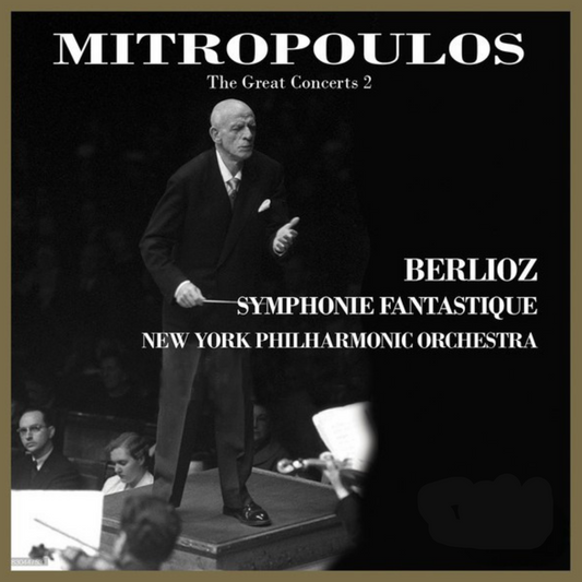 Cover CS600 — Dimitri Mitropoulos dirige la New York Philharmonic nella Symphonie fantastique di Berlioz — Capsa Symphōnĭa