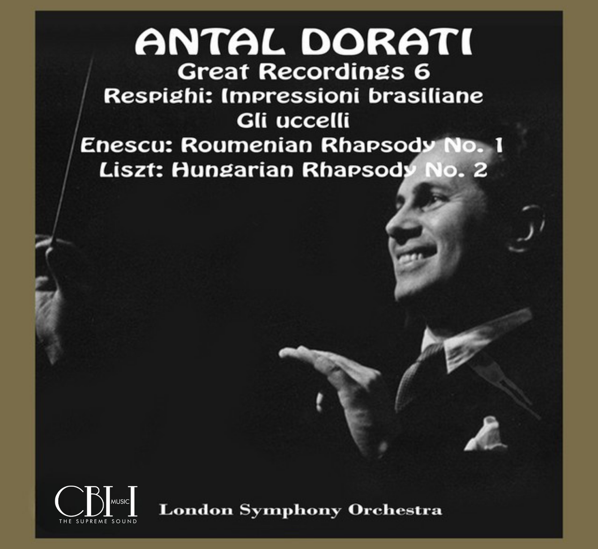 Antal Doráti – Respighi, Enescu & Liszt: Gli uccelli, Impressioni brasiliane e Rapsodie – London Symphony Orchestra – Capsa Symphōnĭa CS626