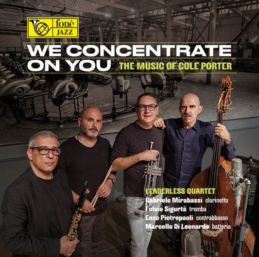 WE CONCENTRATE ON YOU (DIE MUSIK VON COLE PORTER) | Mirabassi, Sigurtà, Pietropaoli, Di Leonardo